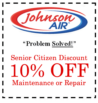 Johnson Air offers a senior citizen discount for air conditioning repair services.